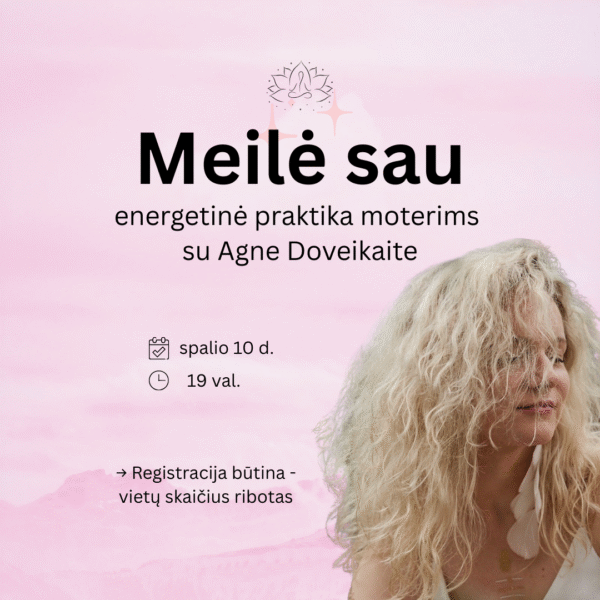 Meilė sau - energetinė praktika moterims su Agne Doveikaite
