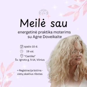 Meilė sau - energetinė praktika moterims su Agne Doveikaite