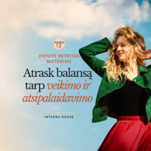 Dienos retritas moterims “Atrask balansą tarp veikimo ir atsipalaidavimo”
